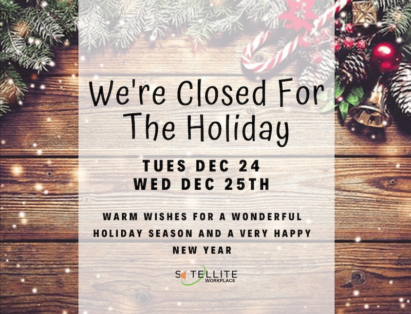 Satellite Workplaces | December 2019 Holiday Closures