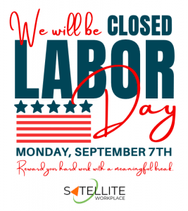 Satellite Workplaces | Labor Day Closure