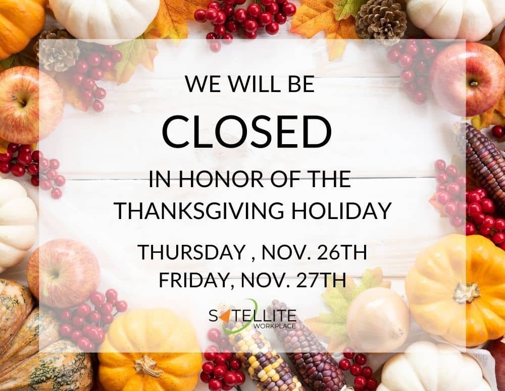 Satellite Workplaces | Thanksgiving 2020 Holiday Closure